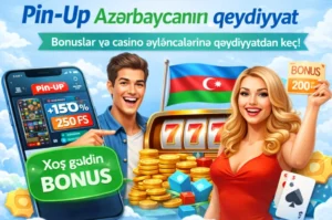 Pin-Up Azərbaycan reklam banneri, bonus təklifi, slot oyunu və mobil tətbiq ilə